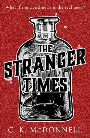 The Stranger Times by C.K. McDonnell