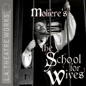 Moliere's the School for Wives by Molière