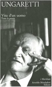 Vita d'un uomo: Tutte le poesie by Leone Piccione, Giuseppe Ungaretti