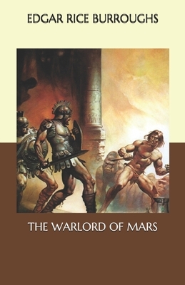 The Warlord of Mars by Edgar Rice Burroughs