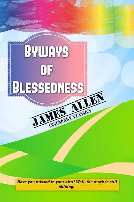 Byways of Blessedness by James Allen