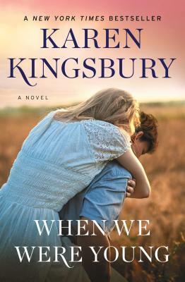 When We Were Young by Karen Kingsbury