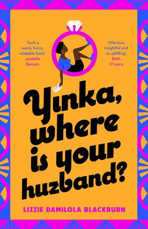 Yinka, Where is Your Huzband?: The hilarious and heartfelt romcom everyone is talking about in 2022 by Lizzie Damilola Blackburn