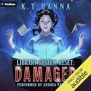 Damaged: A Magical Library LitRPG Adventure by K.T. Hanna