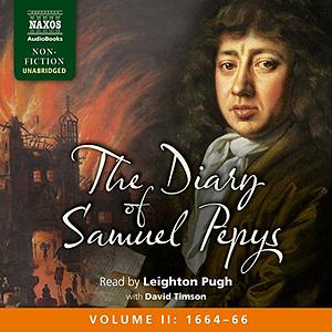 The Diary of Samuel Pepys, Volume II: 1664 - 1666 by Samuel Pepys