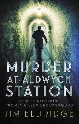 Murder at Aldwych Station by Jim Eldridge