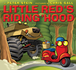 Little Red's Riding 'Hood by Peter Stein, Chris Gall