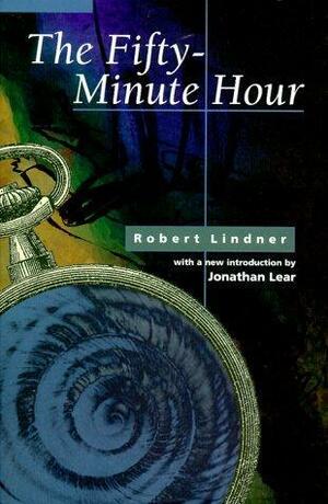 The Fifty-Minute Hour by Robert Mitchell Lindner