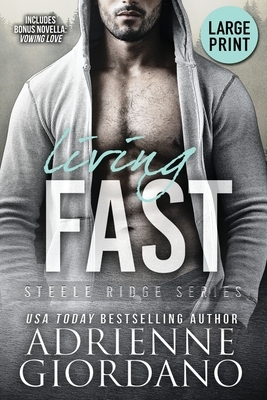 Living Fast (Large Print Edition): With Bonus Novella Vowing Love by Adrienne Giordano