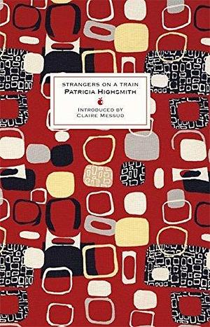Strangers on a Train by Patricia Highsmith