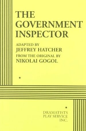 The Government Inspector by Jeffrey Hatcher, Nikolai Gogol