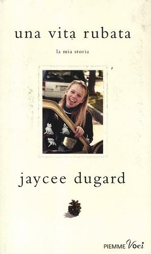 Una vita rubata by Jaycee Dugard