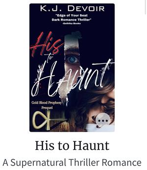 His to Haunt by K.J. Devoir