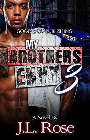 My Brother's Envy 3: The Reconciliation by J.L. Rose, J.L. Rose