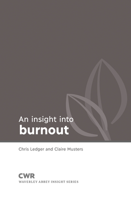 Insight Into Burnout by Claire Musters, Chris Ledger