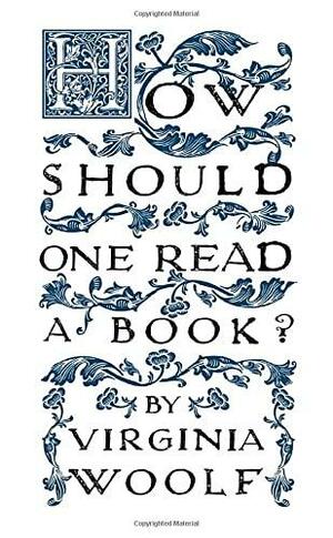 How Should One Read a Book? by Virginia Woolf