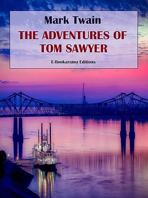 The Adventures of Tom Sawyer by Mark Twain