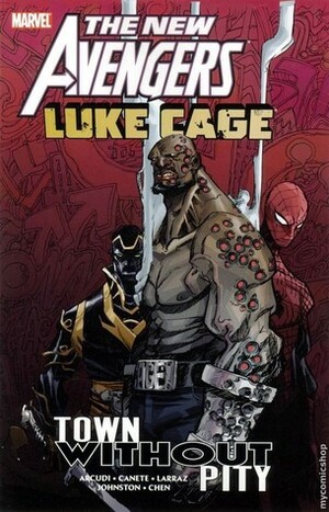 New Avengers: Luke Cage - Town Without Pity by Pepe Larraz, Eric Canete, Sean Chen, Antony Johnston, John Arcudi