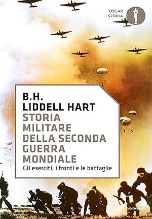 Storia Militare della Seconda Guerra Mondiale by B.H. Liddell Hart