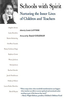 Schools with Spirit: Nurturing the Inner Lives of Children and Teachers by Linda Lantieri