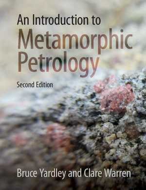 An Introduction to Metamorphic Petrology by Bruce Yardley, Clare Warren