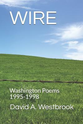 Wire: Washington Poems 1995-1998 by David A. Westbrook