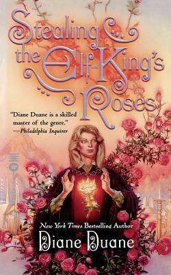 Stealing the Elf-King's Roses by Diane Duane