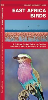 East Africa Birds: A Folding Pocket Guide to Familiar Species in Kenya, Tanzania & Uganda by Waterford Press, James Kavanagh