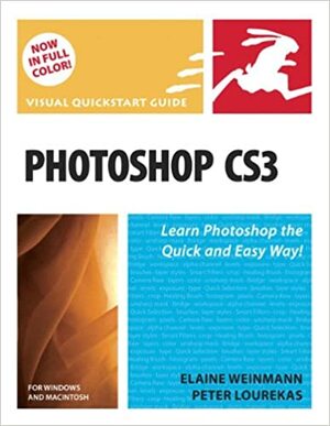 Photoshop CS3 for Windows and Macintosh by Peter Lourekas, Elaine Weinmann