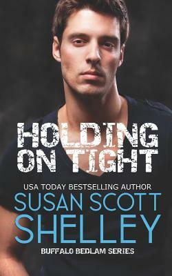 Holding on Tight by Susan Scott Shelley