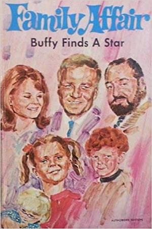 Family Affair: Buffy Finds A Star by Gladys Baker Bond