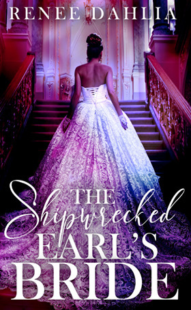 The Shipwrecked Earl's Bride by Renée Dahlia