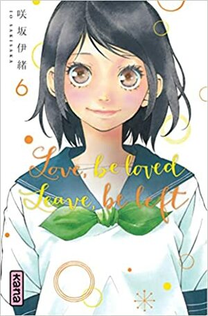 Love, be loved Leave, be left, Tome 6 by Io Sakisaka