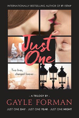 Just One...: Just One Day, Just One Year, and Just One Night by Gayle Forman