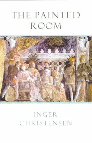 The Painted Room by Denise Newman, Inger Christensen