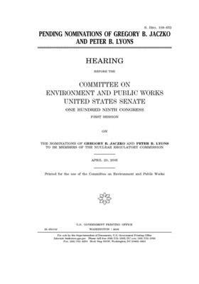 Pending nominations of Gregory B. Jaczko and Peter B. Lyons by Committee on Environment and P (senate), United States Congress, United States Senate