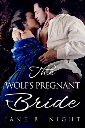The Wolf's Pregnant Bride by Jane B. Night