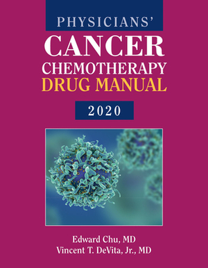 Physicians' Cancer Chemotherapy Drug Manual 2020 by Edward Chu, Vincent T. DeVita Jr