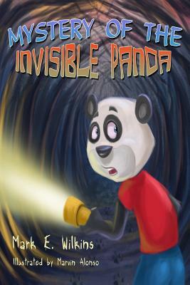 Mystery Of The Invisible Panda by Mark E. Wilkins