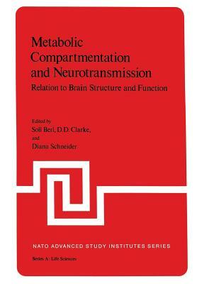 Metabolic Compartmentation and Neurotransmission: Relation to Brain Structure and Function by 