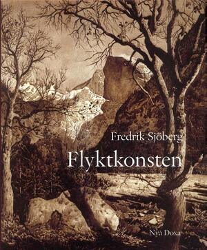 Flyktkonsten by Fredrik Sjöberg