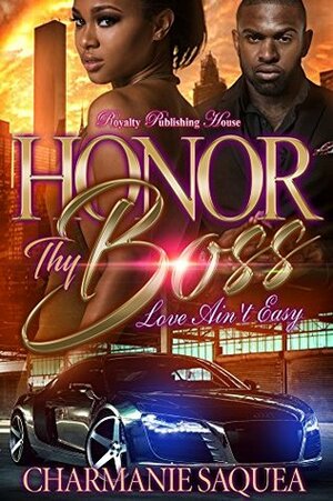 Honor Thy Boss: Love Ain't Easy by Charmanie Saquea