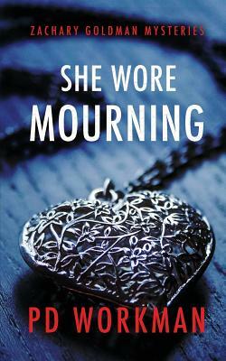 She Wore Mourning by P. D. Workman