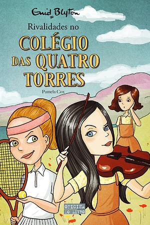 Rivalidades no Colégio das Quatro Torres by Enid Blyton, Pamela Cox