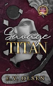 Savage Titan by E.V. Olsen