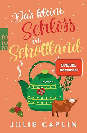 Das kleine Schloss in Schottland by Julie Caplin