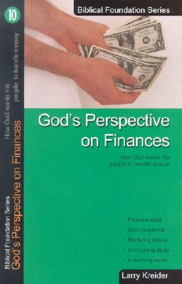 God's Perspective on Finances: How God Wants His People to Handle Money by Larry Kreider