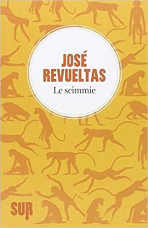 Le scimmie by José Revueltas