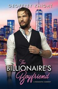 The Billionaire's Boyfriend by Geoffrey Knight