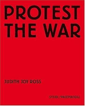 Protest The War by Judith Joy Ross